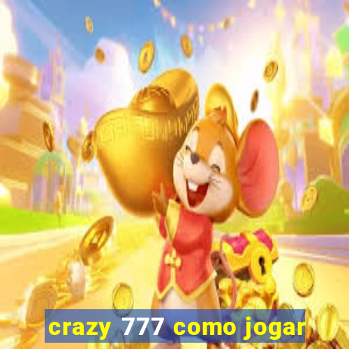 crazy 777 como jogar