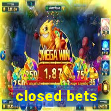 closed bets