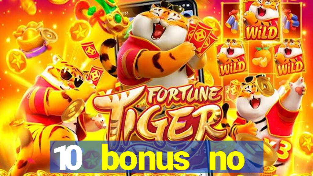 10 bonus no deposit casino