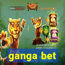 ganga bet