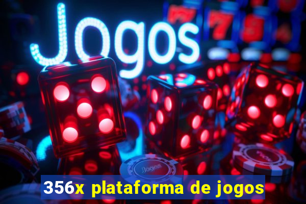 356x plataforma de jogos