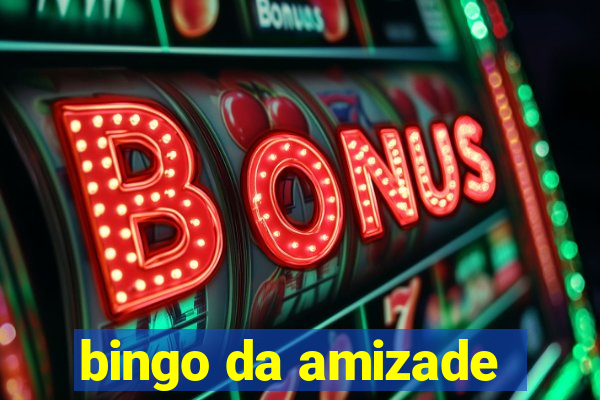 bingo da amizade