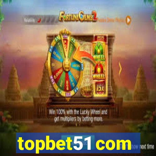 topbet51 com