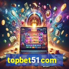 topbet51 com