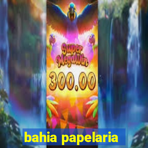 bahia papelaria