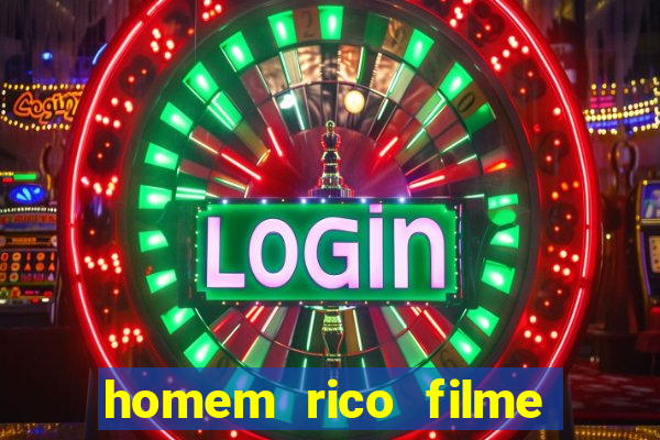 homem rico filme filme homem rico finge ser pobre para