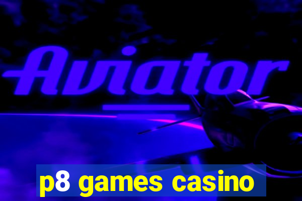 p8 games casino