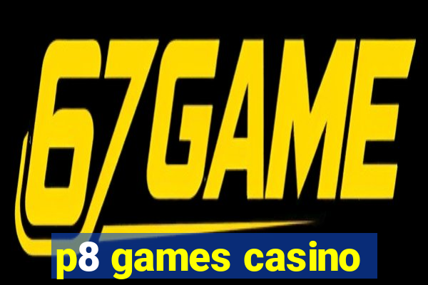 p8 games casino