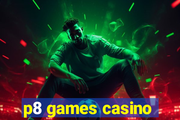 p8 games casino