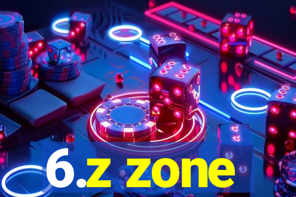 6.z zone