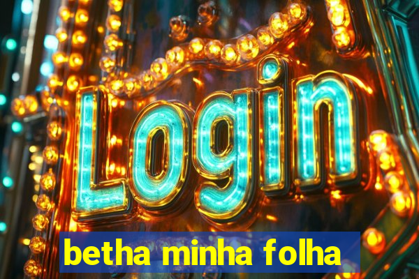 betha minha folha