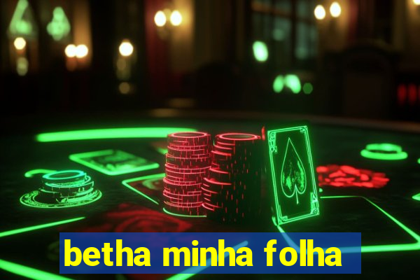 betha minha folha