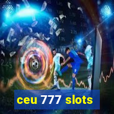 ceu 777 slots