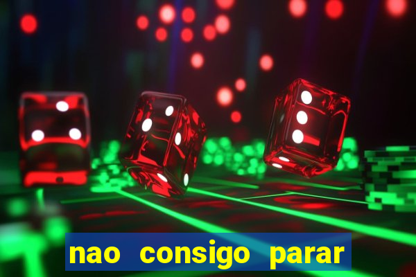 nao consigo parar de jogar no tigre