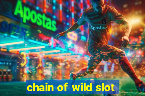 chain of wild slot