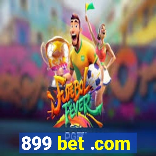 899 bet .com