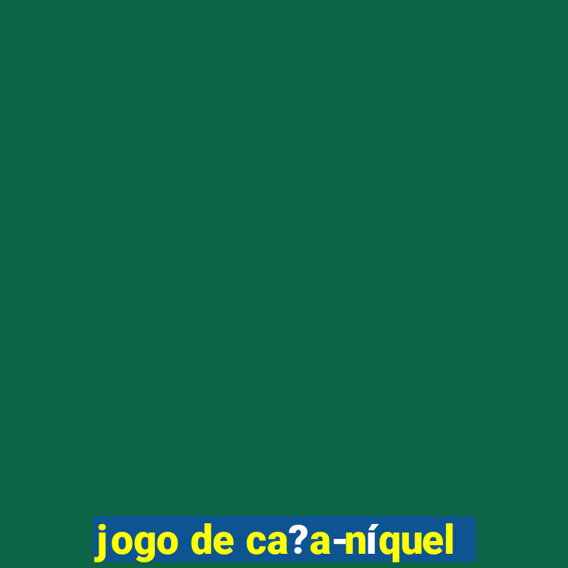 jogo de ca?a-níquel