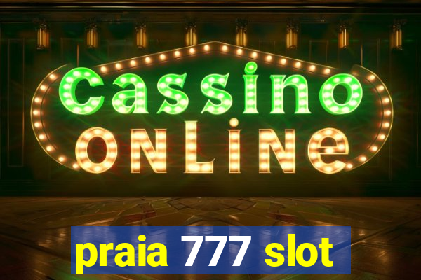 praia 777 slot