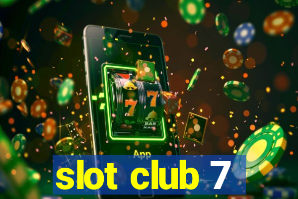 slot club 7