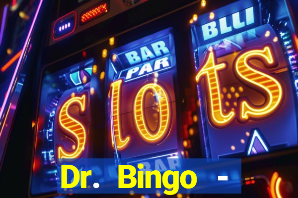 Dr. Bingo - E-Bingo + Slots