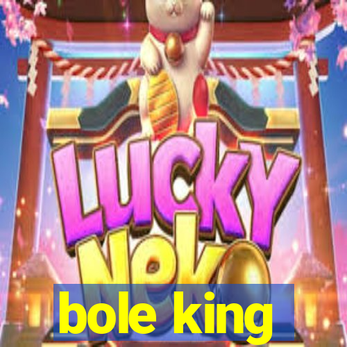 bole king