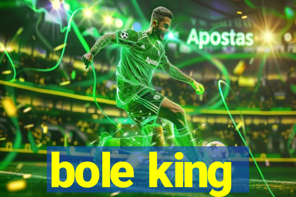 bole king