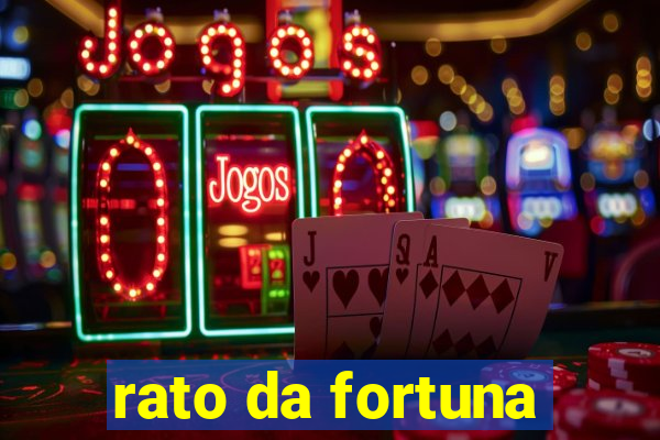 rato da fortuna