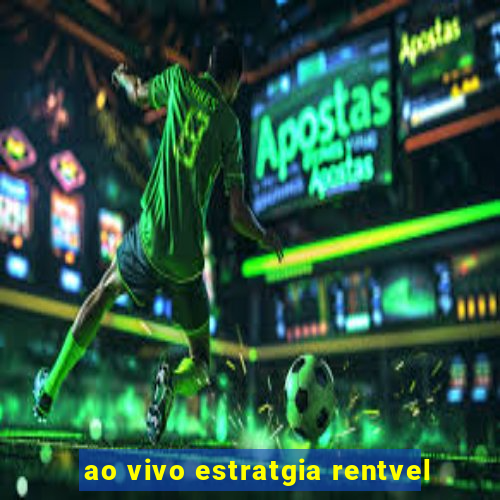 ao vivo estratgia rentvel