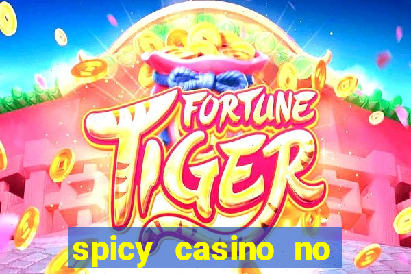 spicy casino no deposit bonus codes 2022