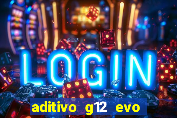 aditivo g12 evo ficha tecnica