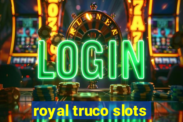 royal truco slots