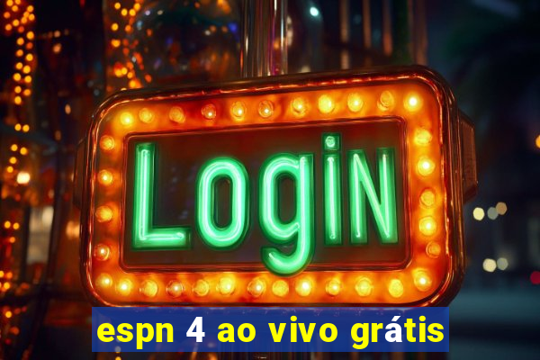 espn 4 ao vivo grátis