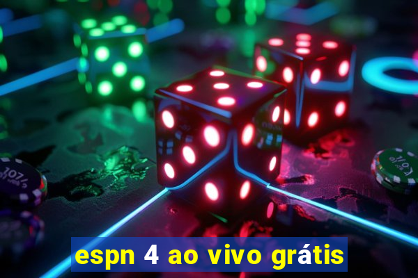 espn 4 ao vivo grátis