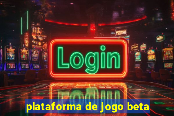 plataforma de jogo beta