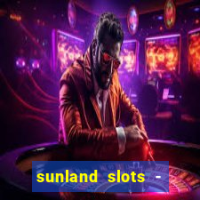 sunland slots - casino games