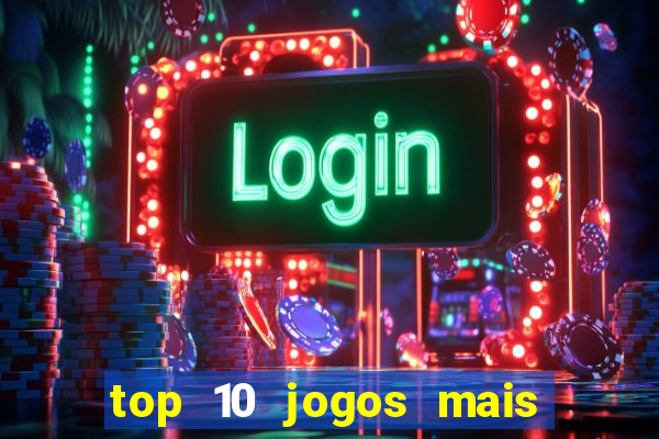 top 10 jogos mais jogados do mundo