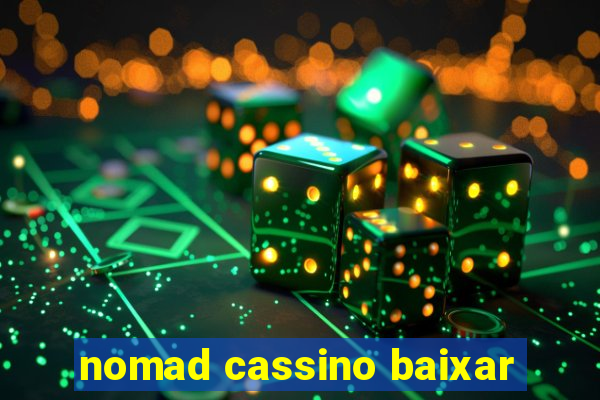 nomad cassino baixar