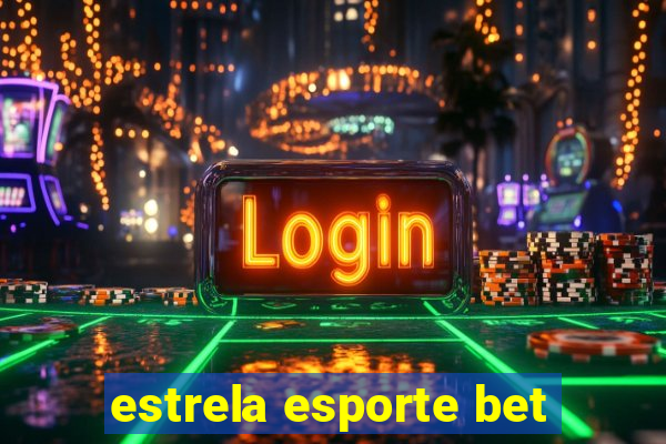 estrela esporte bet