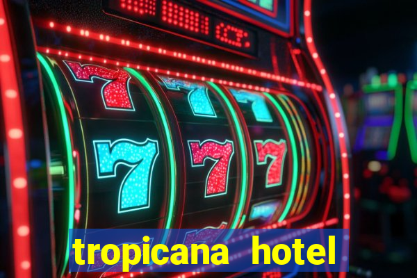 tropicana hotel casino las vegas