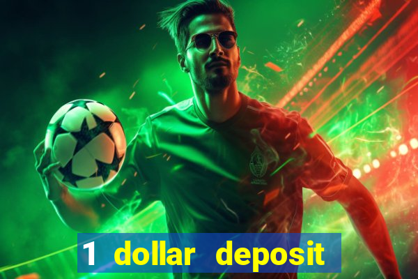 1 dollar deposit casino usa