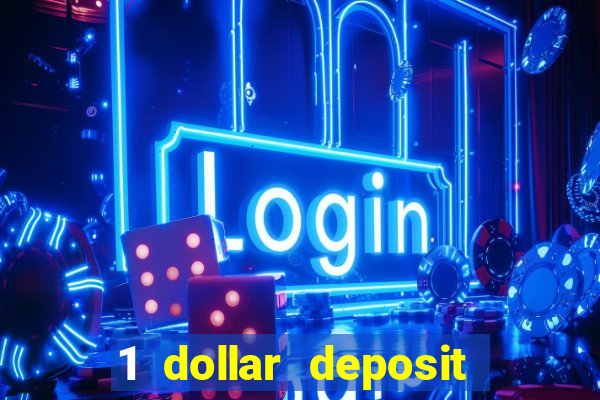 1 dollar deposit casino usa