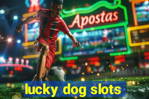 lucky dog slots