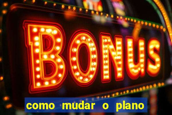 como mudar o plano tim beta mensal para semanal