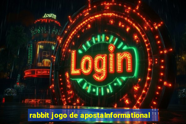 rabbit jogo de apostaInformational