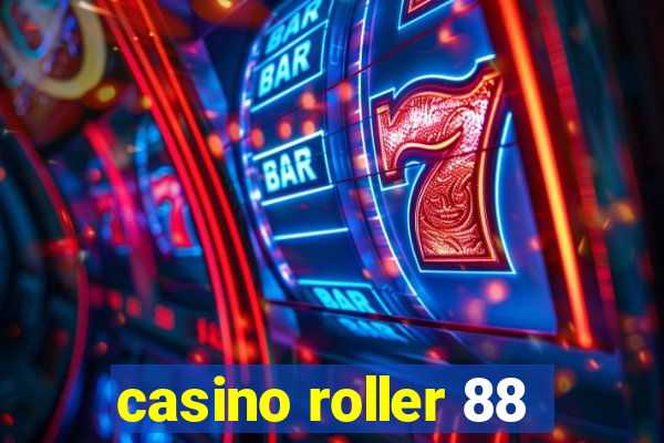 casino roller 88