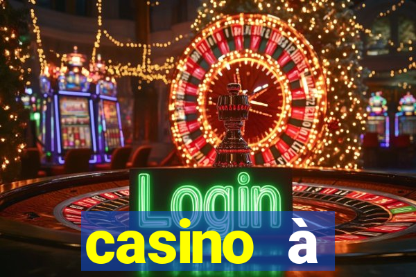 casino à proximité ouvert