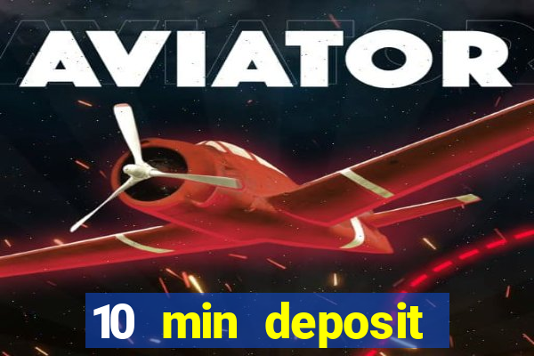 10 min deposit online casino