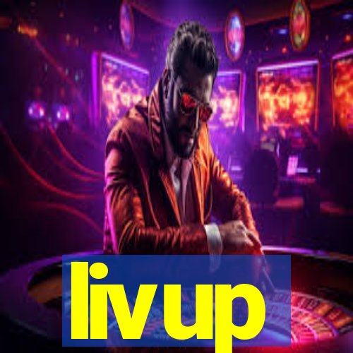 livup