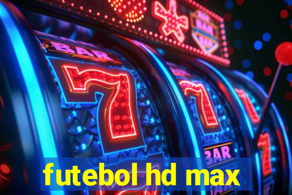 futebol hd max