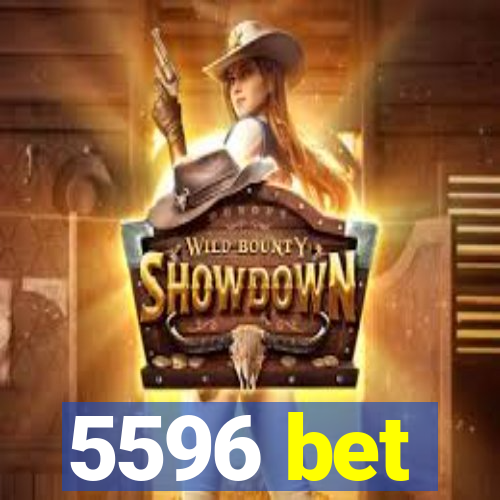 5596 bet